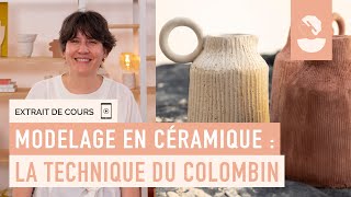 Extrait de cours  Modelage en céramique la technique du colombin [upl. by Voss533]