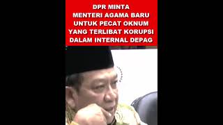 DPR GERAM Dengan DEPAG Minta Menteri AGAMA PECAT ORANG DEPAG YANG KORUP [upl. by Eimorej]