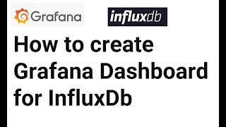 How to create Grafana Dashboard for Influxdb [upl. by Nanam75]