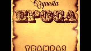 Trampas  Orquesta Época [upl. by Inig]