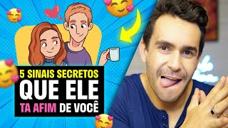 5 Sinais SECRETOS que ELE está Afim de VOCÊ  Entenda as Atitudes dos HOMENS [upl. by Lednew]