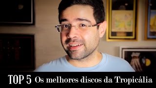 Os melhores discos da Tropicália  Top 5  Alta Fidelidade [upl. by Annahpos]