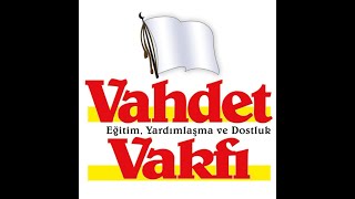 Vahdet Eğitim Yardımlaşma ve Dostluk Vakfı Üsküdar Temsilciliği Bursu [upl. by Moon19]