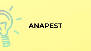 What is the meaning of the word ANAPEST [upl. by Lauder]