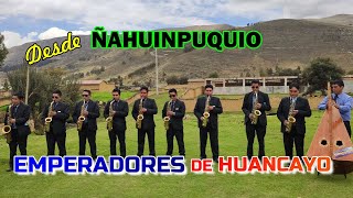 🔴 MACHOS Y CAPACHOS Costumbre de ÑAHUINPUQUIO HUANCAVELICA  Orq EMPERADORES DE HUANCAYO [upl. by Keener618]