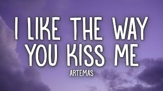 Artemas  i like the way you kiss me Lyrics [upl. by Kaia]