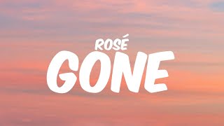 GONE  ROSÉ  Lyrics [upl. by Muns]