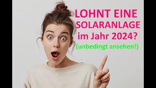 Lohnt eine Solaranlage im Jahr 2024 einfach erklärt ⭐⭐⭐⭐⭐ [upl. by Atiuqnahs]