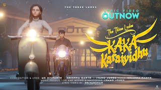 Kaka Karaiyidhu  Lyric Video  The Three Ludes  MK Nishanth  Krishna Ganth  Ivano Jones [upl. by Mclain505]