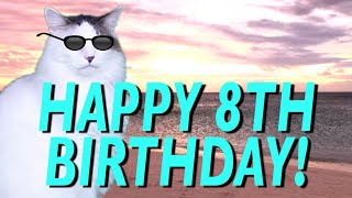 HAPPY 8th BIRTHDAY  EPIC CAT Happy Birthday Song [upl. by Dreddy770]