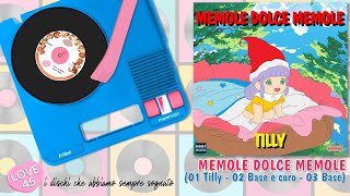 LOVE 45 MEMOLE DOLCE MEMOLE  01 Tilly  02 Base e Coro  03 Base [upl. by Ynnahc]