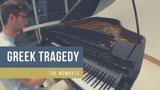 Greek Tragedy  The Wombats Piano Cover [upl. by Nino50]