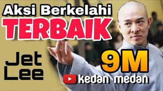 Adegan Aksi Berkelahi Terbaik  Jet Lee [upl. by Claudina967]