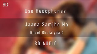 8D Song  Jaana Samjho Na  Bhool Bhulaiyaa 3  Use Headphones [upl. by Alius]