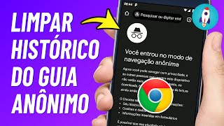 Como Apagar HISTÓRICO DA GUIA ANÔNIMA no Celular  Limpar Histórico Anônimo [upl. by Edrock]