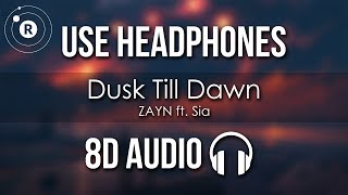 ZAYN ft Sia  Dusk Till Dawn 8D AUDIO [upl. by Sigismundo]