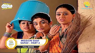 MISSION SAAF SAFAI I PART 2 I FULL MOVIE I Taarak Mehta Ka Ooltah Chashmah  तारक मेहता [upl. by Gosnell]