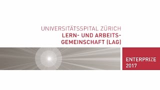 ENTERPRIZE 2017 – Universitätsspital Zürich – Lern und Arbeitsgemeinschaft LAG [upl. by Intyre976]