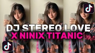 DJ STEREO LOVE X NINIX TITANIC  Slowed  Reverb  VIRAL TIKTOK 2024 [upl. by Molohs677]