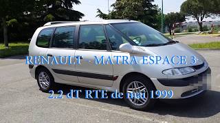 Renault Espace 3  22DT RTE de mai 1999 [upl. by Goldman]