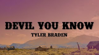 Tyler Braden  Devil You Know Lyrics [upl. by Robbi]