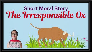 Short Stories  Moral Stories  The Irresponsible Ox Story  writtentreasures shortmoralstories [upl. by Nyret]