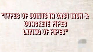 Types of Joints in Cast Iron Pipe Concrete Pipe Laying of pipePublic Health EngEnvironmental Eng [upl. by Elrae]