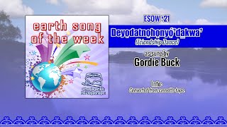 Gordie Buck  Deyǫdatnǫhǫnyǫ́ˀda̱kwaˀ Friendship Dance [upl. by Grekin]