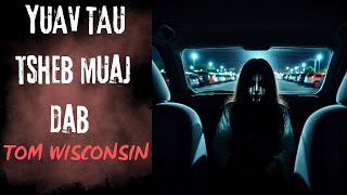 Yuav Tau Tsheb Muaj Dab Tom Wisconsin  HMONG SCARY STORY [upl. by Eiser197]