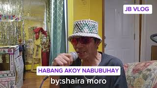 HABANG AKOY NABUBUHAY by SHAIRA MOROJESSIE BATHAN VLOGWINNIPEG MB CANADA 🇨🇦 [upl. by Anile]