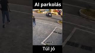 AI parkolás túl jó [upl. by Anny]