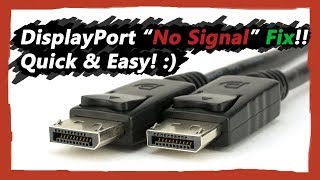 DisplayPort No Signal EASY Fix Steps on the Description [upl. by Dorise]