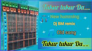 tukur tukur Daktahe kaa Dj BM remix DJ new humming [upl. by Adnicul]