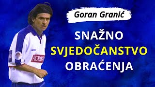 Snažno svjedočanstvo obraćenja  Goran Granić bivši profesionalni nogometaš [upl. by Hareemas144]