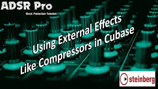 Routing audio to external compressor and using it as insert effect in Cubase [upl. by Beattie]