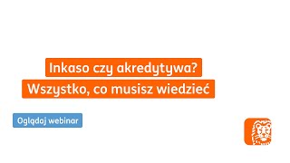 Inkaso czy akredytywa Wszystko co musisz wiedzieć  Webinar ING [upl. by Nev]