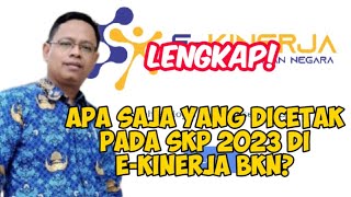 APA SAJA YANG PERLU DICETAK PADA SKP 2023 DI EKINERJA BKN [upl. by Nodnahs949]