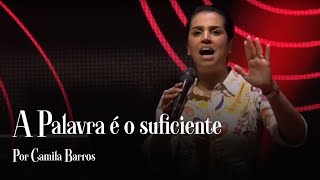 Camila Barros  A Palavra é o Suficiente [upl. by Mooney15]