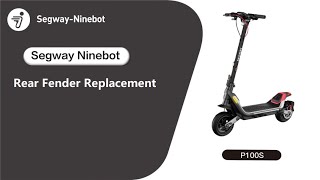 Segway Ninebot PSeries Rear Fender Replacement [upl. by Caty]