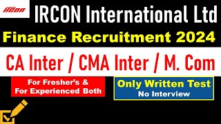 IRCON International Ltd Finance Recruitment 2024  CA Inter CMA Inter M Com Jobs  PSU Jobs [upl. by Refennej]