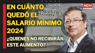 EN CUÁNTO QUEDÓ EL SALARIO MÍNIMO 2024🔴¿Quiénes NO recibirán este Aumento SalarioMínimo colombia [upl. by Spancake543]