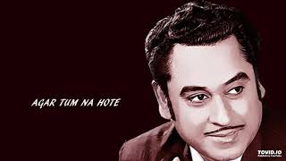 AGAR TUM NA HOTE  KISHORE  OLD MELODIES HINDI [upl. by Tor2]