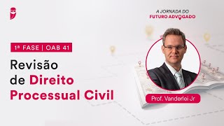 Revisão de Direito Processual Civil  Aula 01  1ª Fase  OAB 41 [upl. by Yetty]