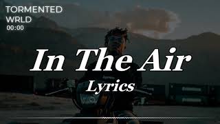 Juice WRLD  In The Air Lyrics [upl. by Navy]