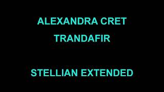 ALEXANDRA CRET  TRANDAFIR STELLIAN EXTENDED [upl. by Gav171]