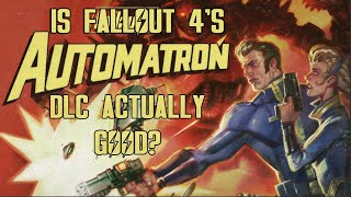 Is Fallout 4s Automatron DLC Worth Playing [upl. by Ainala]