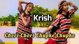 Chori Chori Chupke Chupke KRISH Cover Dancing Version 20  HD 720pix [upl. by Correy]