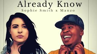 Sophie SmithAlready knowDj Manzo SA Remix [upl. by Janna]