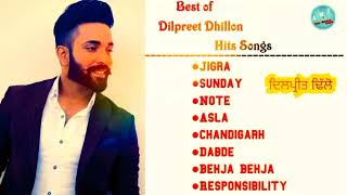 Dilpreet Dhillon  Hits 8 Songs Latest Punjabi songs  Jigra  dilpreet dhillon [upl. by Jere]