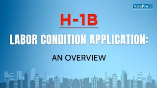 H1B Labor Condition Application LCA An Overview [upl. by Ecinert]